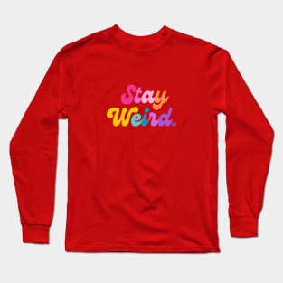 Stay Weird (white) Long Sleeve T-Shirt